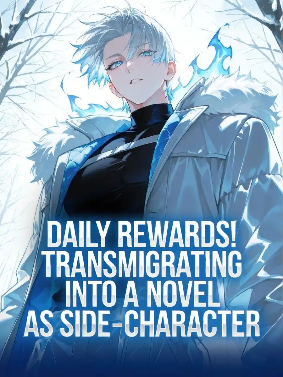 Daily Rewards! Transmigrating into a novel as a side-character!