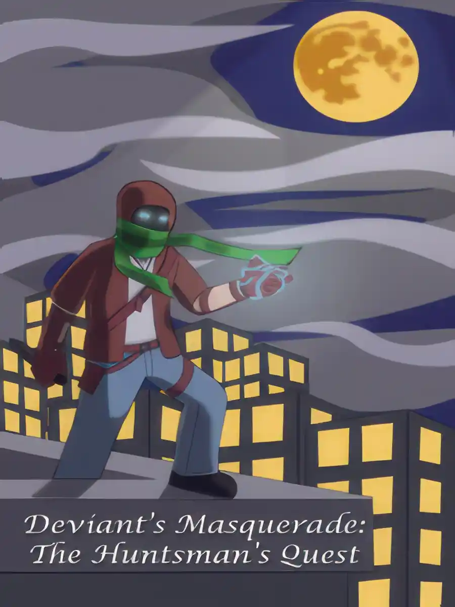 Deviant's Masquerade: The Huntsman's Quest (A YA Hero's Failed Attempt At Retirement)