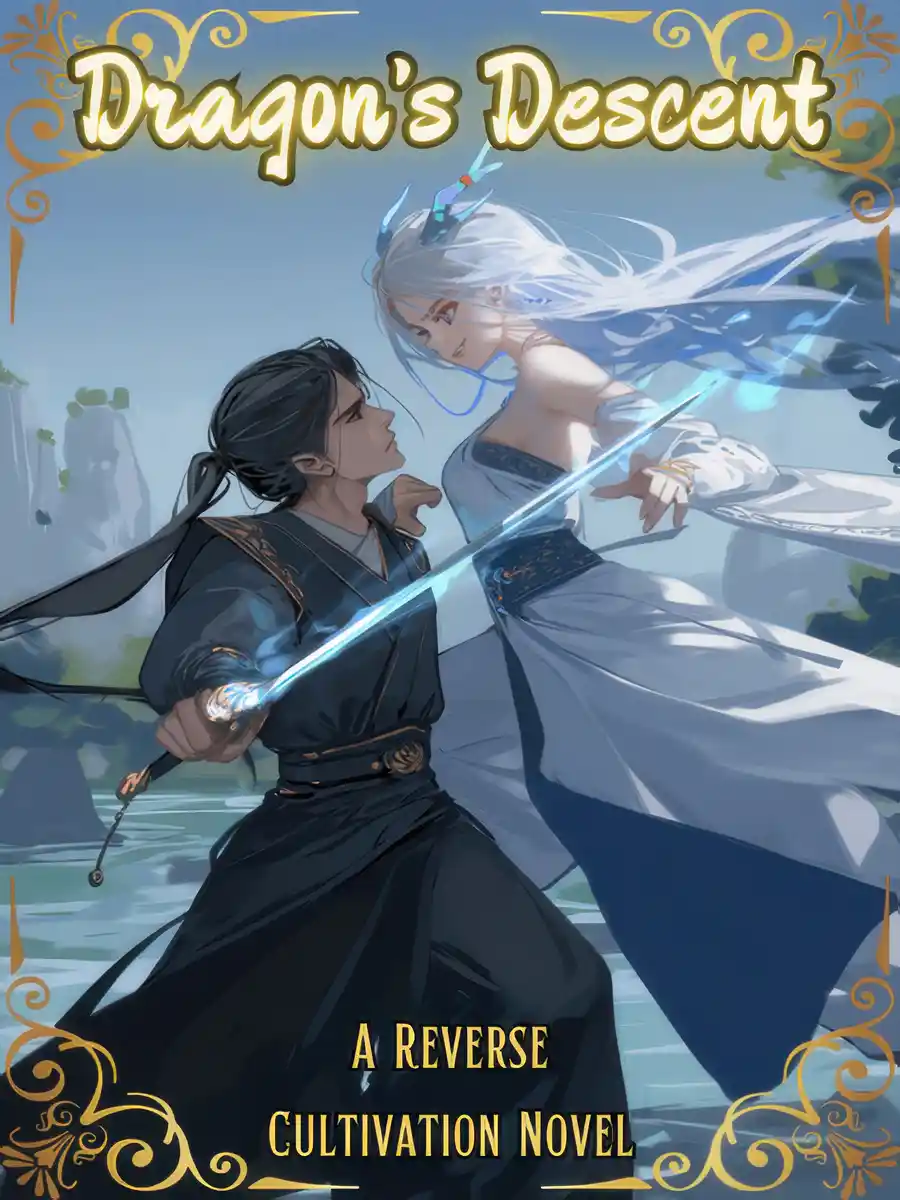Dragon's Descent [Xianxia, Reverse Cultivation]