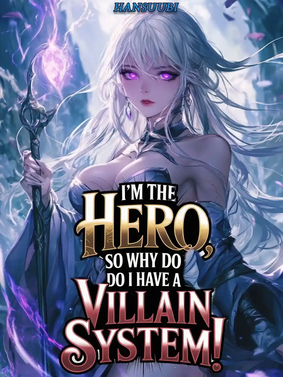 I'm the Hero, so why do I have a Villain System!?
