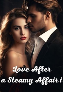 Love After a Steamy Affair