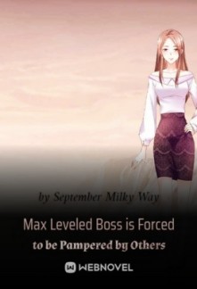 Max Leveled Boss is Forced to be Pampered by Others