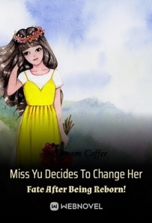 Miss Yu Decides To Change Her Fate After Being Reborn!