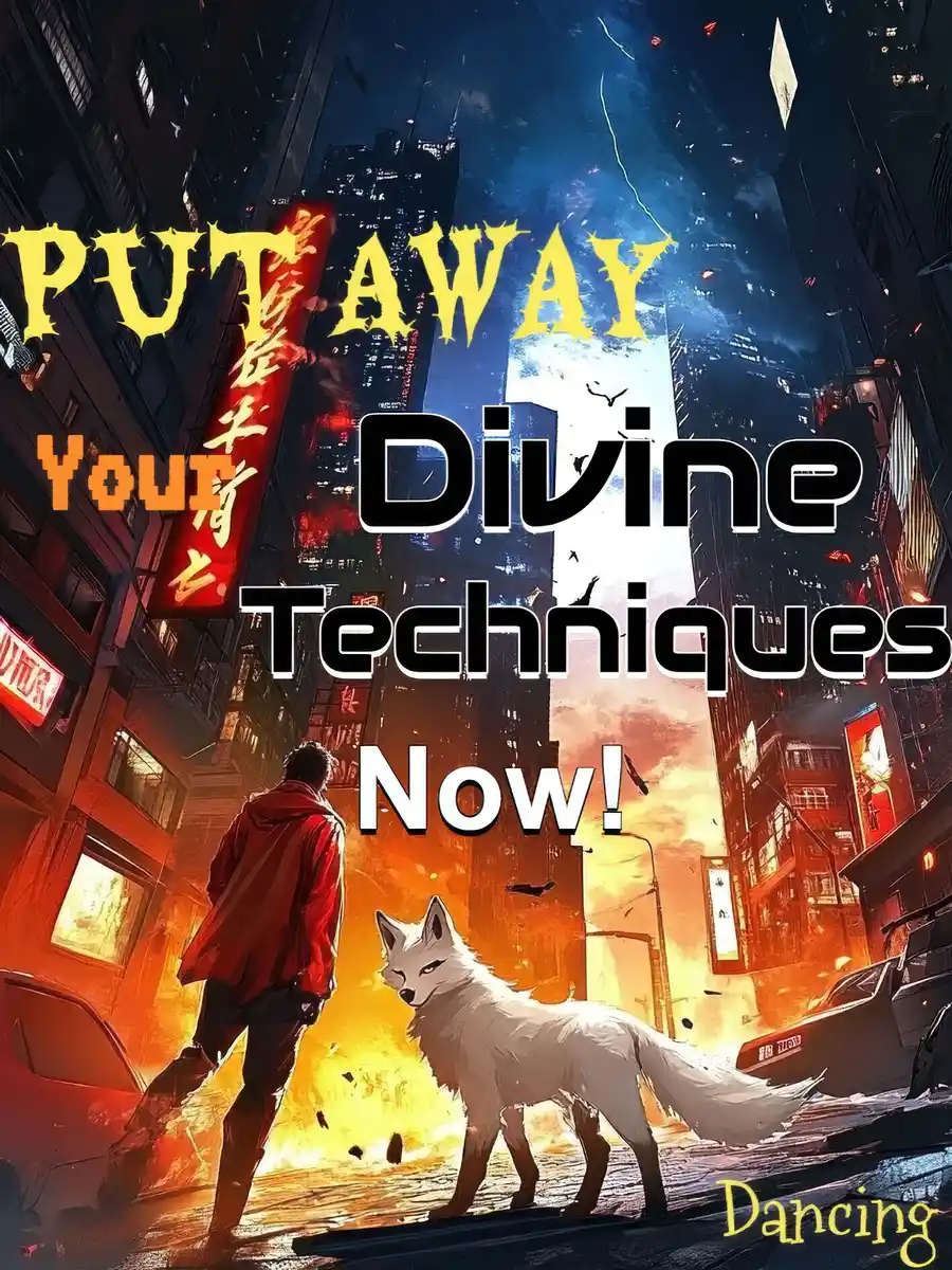 Put Away Your Divine Techniques Now!