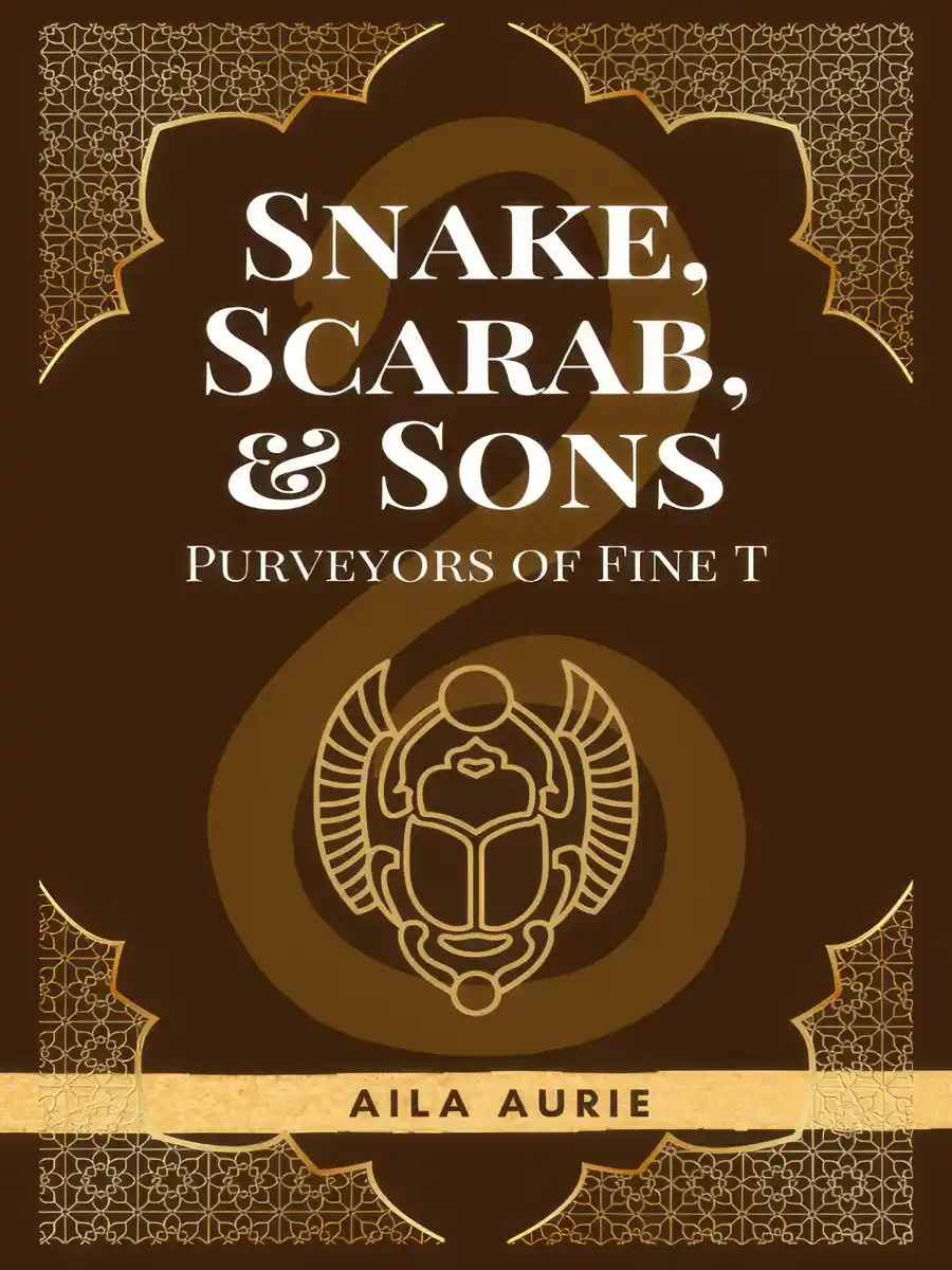 Snake, Scarab, & Sons: Purveyors of Fine T