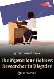 The Mysterious Heiress: Researcher In Disguise