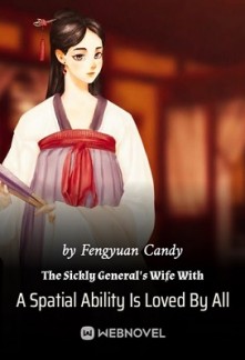 The Sickly General's Wife With A Spatial Ability Is Loved By All